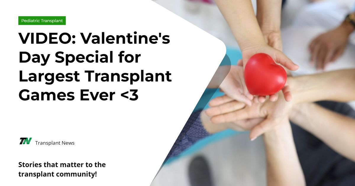 VIDEO: Valentine’s Day Special for Largest Transplant Games Ever <3