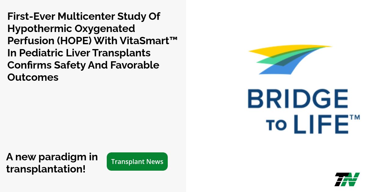 First-Ever Multicenter Study of Hypothermic Oxygenated Perfusion (HOPE) with VitaSmart™ in Pediatric Liver Transplants Confirms Safety and Favorable Outcomes