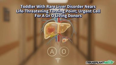 Toddler With Rare Liver Disorder Nears Life-Threatening Turning Point; Urgent Call For A Or O Living Donors
