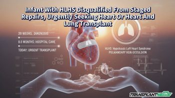 Infant With HLHS Disqualified From Staged Repairs, Urgently Seeking Heart Or Heart And Lung Transplant