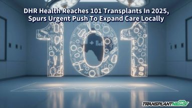 DHR Health Reaches 101 Transplants In 2025, Spurs Urgent Push To Expand Care Locally
