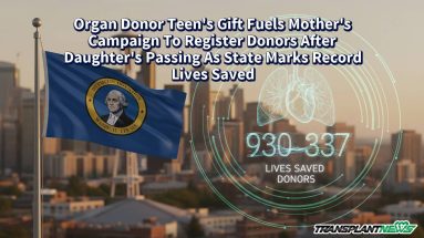 Organ Donor Teen’s Gift Fuels Mother’s Campaign To Register Donors After Daughter’s Passing As State Marks Record Lives Saved