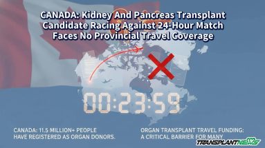 CANADA: Kidney And Pancreas Transplant Candidate Racing Against 24-Hour Match Faces No Provincial Travel Coverage