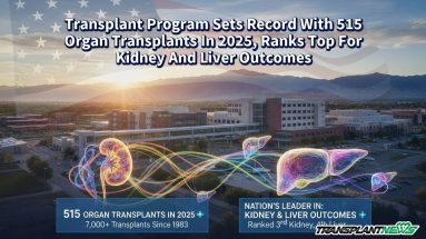 Transplant Program Sets Record With 515 Organ Transplants In 2025, Ranks Top For Kidney And Liver Outcomes