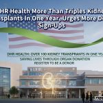 DHR Health More Than Triples Kidney Transplants In One Year, Urges More Donor Sign-Ups