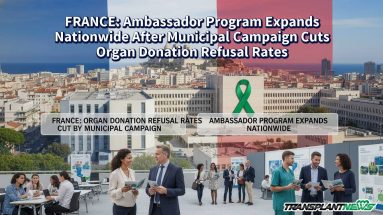 FRANCE: Ambassador Program Expands Nationwide After Municipal Campaign Cuts Organ Donation Refusal Rates