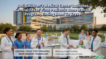 Dell Children’s Medical Center Launches Central Texas’ First Pediatric Bone Marrow Program, Ending Need To Travel