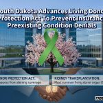 South Dakota Advances Living Donor Protection Act To Prevent Insurance Preexisting Condition Denials