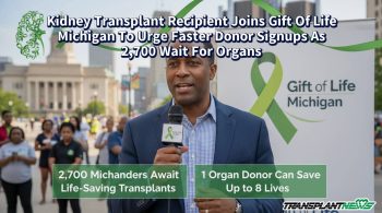 Kidney Transplant Recipient Joins Gift Of Life Michigan To Urge Faster Donor Signups As 2,700 Wait For Organs