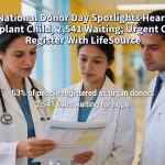 National Donor Day Spotlights Heart Transplant Child, 2,541 Waiting; Urgent Call To Register With LifeSource