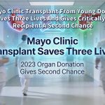 Mayo Clinic Transplant From Young Donor Saves Three Lives And Gives Critically Ill Recipient A Second Chance
