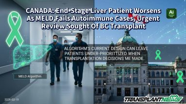 CANADA: End-Stage Liver Patient Worsens As MELD Fails Autoimmune Cases, Urgent Review Sought Of BC Transplant