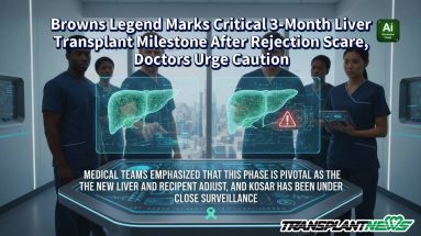 Browns Legend Marks Critical 3-Month Liver Transplant Milestone After Rejection Scare, Doctors Urge Caution