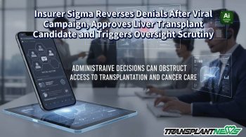 Insurer Sigma Reverses Denials After Viral Campaign, Approves Liver Transplant Candidate and Triggers Oversight Scrutiny