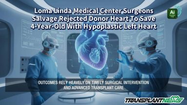 Loma Linda Medical Center Surgeons Salvage Rejected Donor Heart To Save 4-Year-Old With Hypoplastic Left Heart