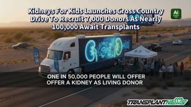 Kidneys For Kids Launches Cross Country Drive To Recruit 7,000 Donors As Nearly 100,000 Await Transplants