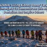 TANZANIA: Living Kidney Donor Tackles Kilimanjaro To Demonstrate Life After Donation And Inspire Others