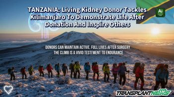 TANZANIA: Living Kidney Donor Tackles Kilimanjaro To Demonstrate Life After Donation And Inspire Others