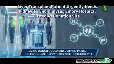 Liver Transplant Patient Urgently Needs Kidney To End Dialysis; Emory Hospital Listed As Donation Site