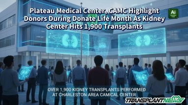Plateau Medical Center, CAMC Highlight Donors During Donate Life Month As Kidney Center Hits 1,900 Transplants