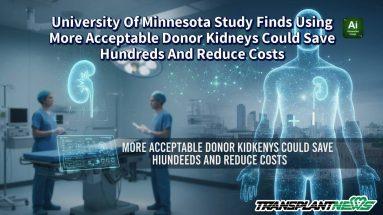 University Of Minnesota Study Finds Using More Acceptable Donor Kidneys Could Save Hundreds And Reduce Costs