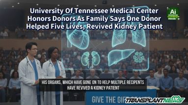 University Of Tennessee Medical Center Honors Donors As Family Says One Donor Helped Five Lives, Revived Kidney Patient