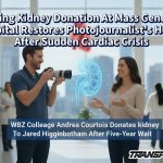 Living Kidney Donation At Mass General Hospital Restores Photojournalist’s Health After Sudden Cardiac Crisis