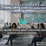 UPMC Opens Kidney Transplant Evaluation Clinic As Nearly 100,000 People Await Lifesaving Organs
