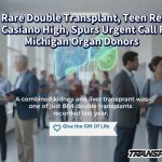 After Rare Double Transplant, Teen Returns To Casiano High, Spurs Urgent Call For Michigan Organ Donors