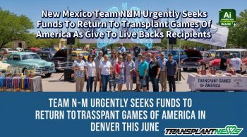 New Mexico Team N‑M Urgently Seeks Funds To Return To Transplant Games Of America As Give To Live Backs Recipients