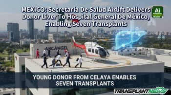 MEXICO: Secretaría De Salud Airlift Delivers Donor Liver To Hospital General De México, Enabling Seven Transplants