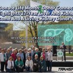 Donate Life Month: Donor Connect Highlights 27-Year Liver And Kidney Outcome And A Living Kidney Donor Story
