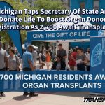 Michigan Taps Secretary Of State And Donate Life To Boost Organ Donor Registration As 2,700 Await Transplants