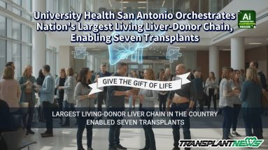 University Health San Antonio Orchestrates Nation’s Largest Living Liver-Donor Chain, Enabling Seven Transplants
