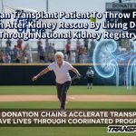 Organ Transplant Patient To Throw First Pitch After Kidney Rescue By Living Donor Through National Kidney Registry