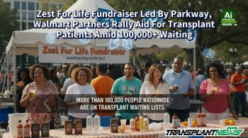 Zest For Life Fundraiser Led By Parkway, Walmart Partners Rally Aid For Transplant Patients Amid 100,000+ Waiting