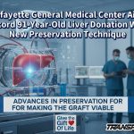 Lafayette General Medical Center Aids Record 91-Year-Old Liver Donation With New Preservation Technique