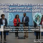 Gift Of Life Michigan And State Leaders Launch Urgent Donor Sign-Up Drive As Transplant Recipients Appeal