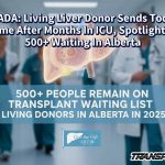 CANADA: Living Liver Donor Sends Toddler Home After Months In ICU, Spotlighting 500+ Waiting In Alberta