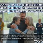 CANADA: BC Transplant Facilitates Emotional Reunion Between Liver Transplant Recipient And Donor’s Family