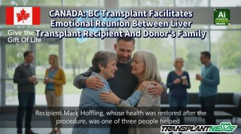 CANADA: BC Transplant Facilitates Emotional Reunion Between Liver Transplant Recipient And Donor’s Family