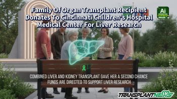 Family Of Organ Transplant Recipient Donates To Cincinnati Children’s Hospital Medical Center For Liver Research