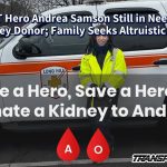 EMT Hero Andrea Samson Still in Need of Kidney Donor; Family Seeks Altruistic Help