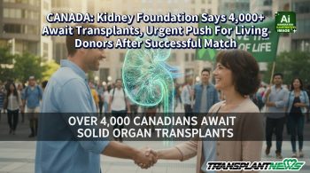 CANADA: Kidney Foundation Says 4,000+ Await Transplants, Urgent Push For Living Donors After Successful Match