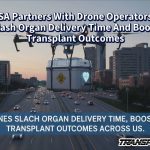 NASA Partners With Drone Operators To Slash Organ Delivery Time And Boost Transplant Outcomes