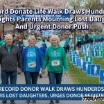 Record Donate Life Walk Draws Hundreds, Highlights Parents Mourning Lost Daughters And Urgent Donor Push