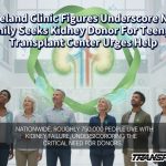 Cleveland Clinic Figures Underscore Need: Family Seeks Kidney Donor For Teen, UK Transplant Center Urges Help