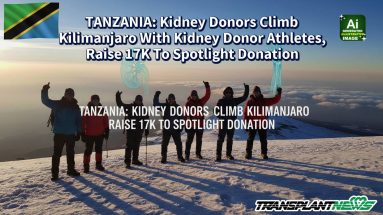 TANZANIA: Kidney Donors Climb Kilimanjaro With Kidney Donor Athletes, Raise 17K To Spotlight Donation