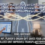 Former NFL Player’s Organ Gift Saves Four, Spotlights MHealth Fairview Donor Care Unit With LifeSource Partnership