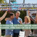 Adopted Living Donor Secretly Answers Facebook Plea After DNA Match, Enables Kidney Transplant at UCI Health